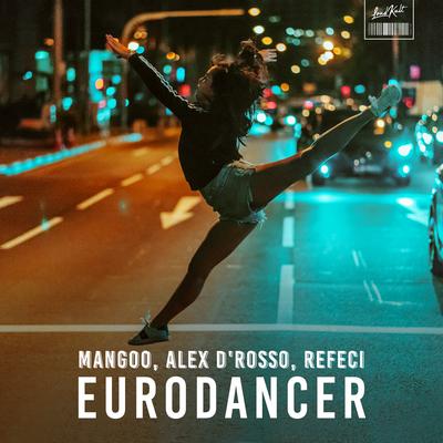 Eurodancer (Alex D'Rosso & Refeci Remake) By Mangoo, Alex D'Rosso, Refeci's cover