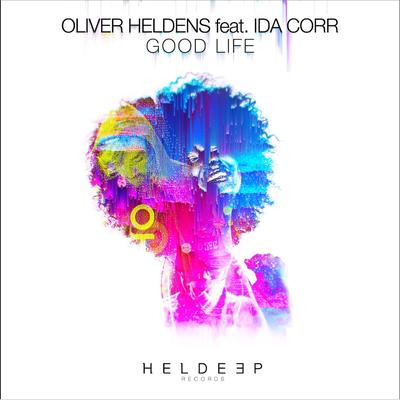 Good Life (feat. Ida Corr) By Oliver Heldens, Ida Corr's cover