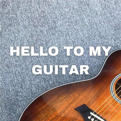 Hello to My Guitar's cover