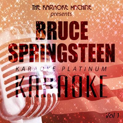 The Karaoke Machine Presents - Bruce Springsteen Karaoke Platinum, Vol. 1's cover