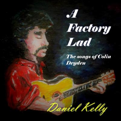 A Factory Lad: The Songs of Colin Dryden's cover