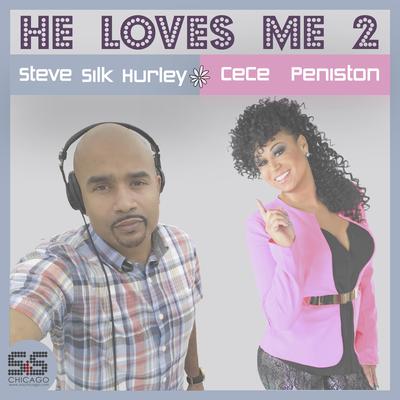 He Loves Me 2 (Steve Silk Hurley Original 12 Inch) By CeCe Peniston, Steve Silk Hurley's cover