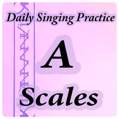 DAILY SINGING PRACTICE (A Scales)'s cover