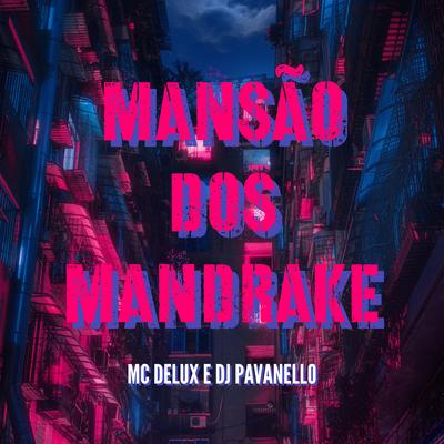 Mansão dos Mandrake By Mc Delux, DJ PAVANELLO's cover