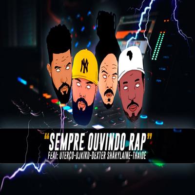 Sempre Ouvindo Rap By Kadesh x Psico, Uterço, DJ Kiko, Dexter, Sharylaine, Thaíde's cover