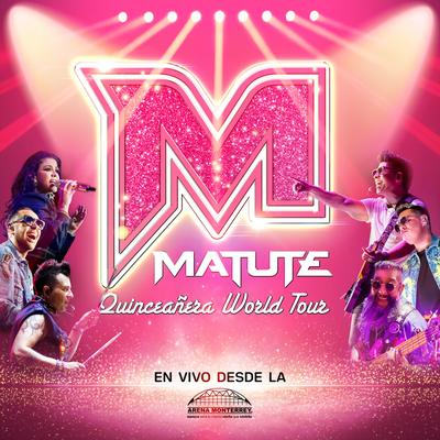 Matute's New Cumbias (Quinceañera World Tour En Vivo Desde La Arena Monterrey)'s cover