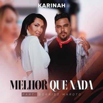 Melhor Que Nada By Karinah, Sorriso Maroto's cover