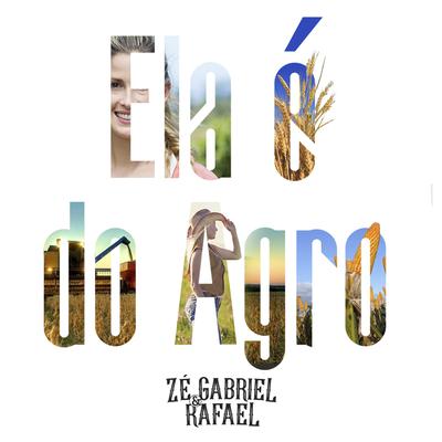 Ela É do Agro By Zé Gabriel e Rafael's cover