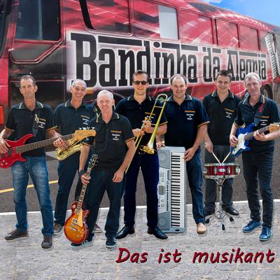 Das Ist Musikant By Bandinha da Alegria's cover