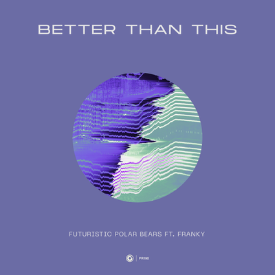 Better Than This By Futuristic Polar Bears, Franky's cover