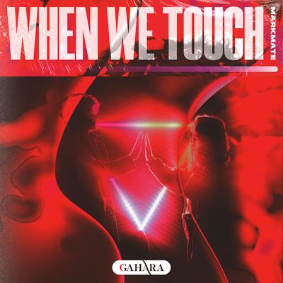 When We Touch By MarkMate's cover