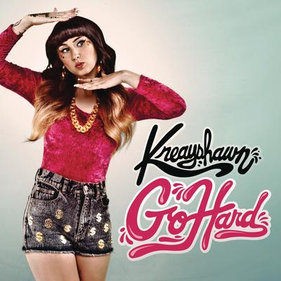 Go Hard (La.La.La) (Album Version) By Kreayshawn's cover