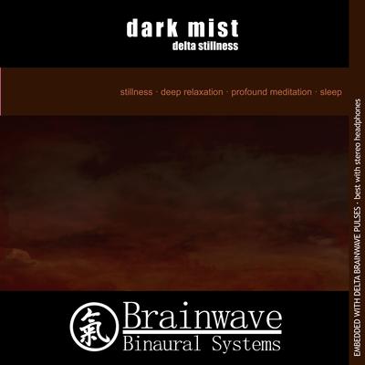 Dark Mist Delta Stillness By Brainwave Binaural Systems's cover