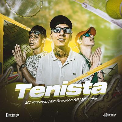 Tenista By Mc Riquinho, MC Bruninho SP, Mc Zeka's cover