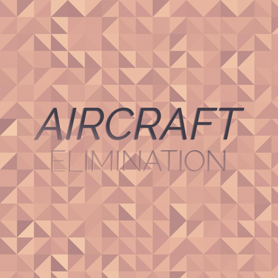 Aircraft Elimination's cover