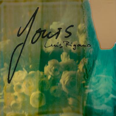 Yours By Luis Rigano's cover