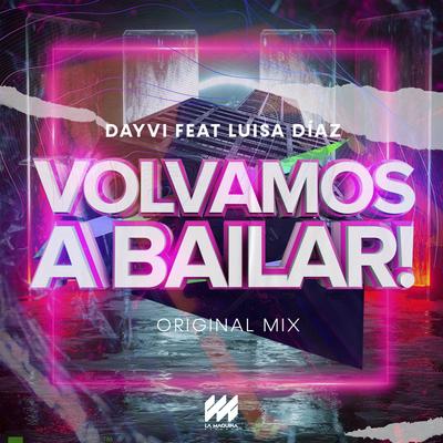 Volvamos a Bailar (Original Mix) By Luisa Díaz, Dayvi's cover