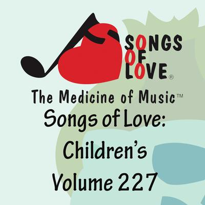Songs of Love: Children's, Vol. 227's cover