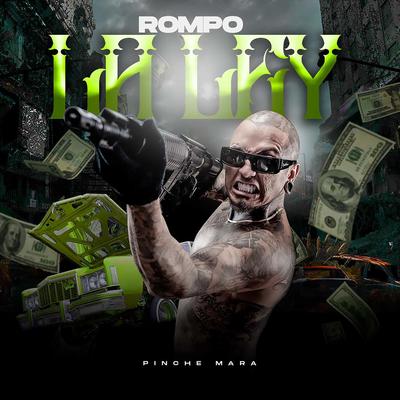 Rompo la Ley By El Pinche Mara's cover