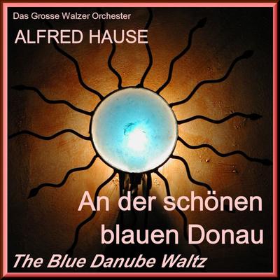 Danube Waves Waltz: Donauwellen-Walzer (Exklusive Neuaufnahme) By Alfred Hause's cover