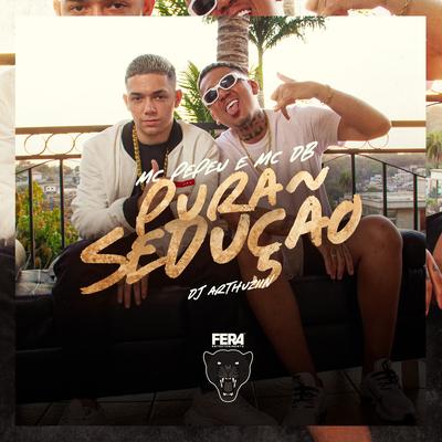 Pura Sedução By Mc DB, Mc Pepeu, Dj Arthuziin's cover