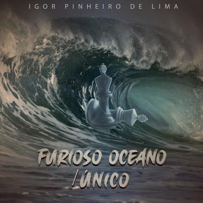 Furioso Oceano / Único (Cover) By Igor Pinheiro de Lima's cover