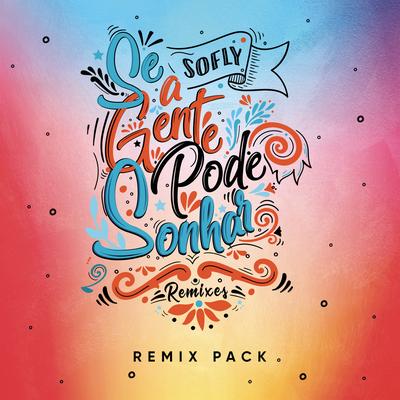 Se a Gente Pode Sonhar (D-Groov Remix) (Radio Mix) By SoFly, D-Groov's cover