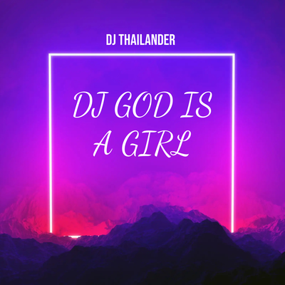 Dj God Is A Girl's cover