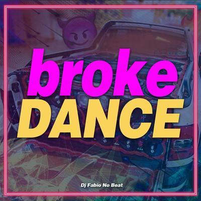 Broke Dance By Dj Fabio No Beat's cover