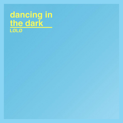 Dancing in the Dark By LØLØ's cover