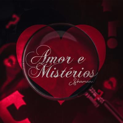 Amor e Mistérios By oShaman's cover