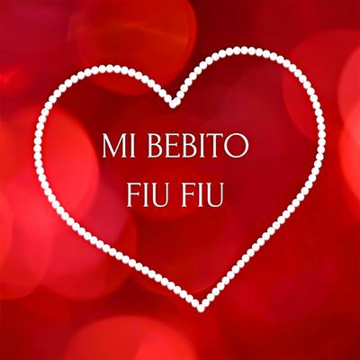 Mi Bebito Fiu Fiu By Tito Silva Music, Tefi C's cover