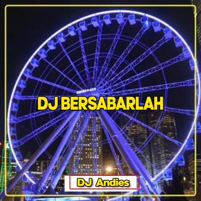 DJ Bersabarlah By DJ Andies's cover