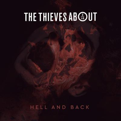 Hell and Back By The Thieves About's cover
