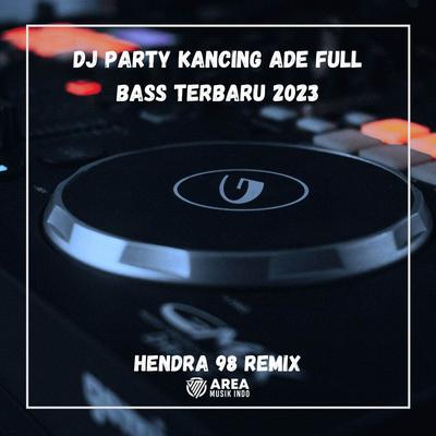 DJ party Kancing Ade Full Bass terbaru 2023's cover