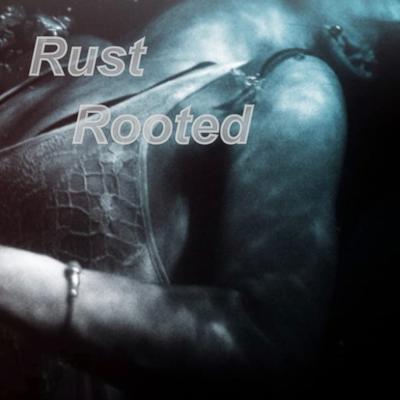 Rust By Rooted's cover