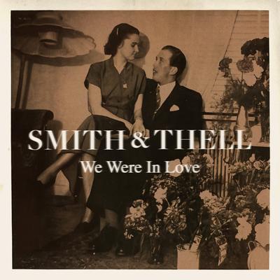 We Were in Love By Smith & Thell's cover