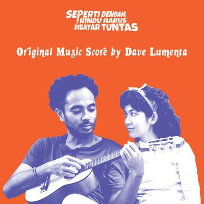 Seperti Dendam, Rindu Harus Dibayar Tuntas - Original Music Score's cover