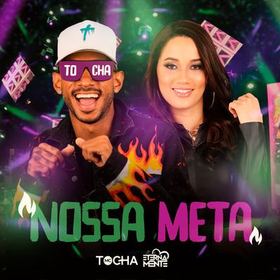 Nossa Meta (Ao Vivo) By Mc Tocha, Banda Eternamente's cover