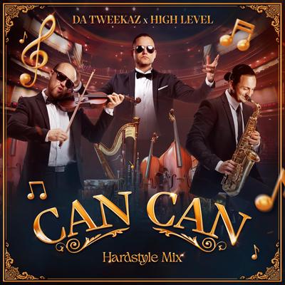 Can Can (Hardstyle Mix) By Da Tweekaz, High Level's cover