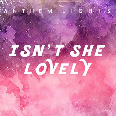 Isn't She Lovely By Anthem Lights's cover