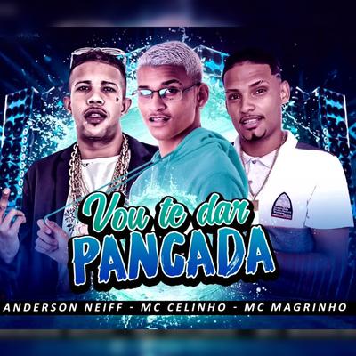 Vou Te Dar Pancada (feat. Mc Magrinho) (feat. Mc Magrinho) By Mc Celinho, Anderson Neiff, Mc Magrinho's cover