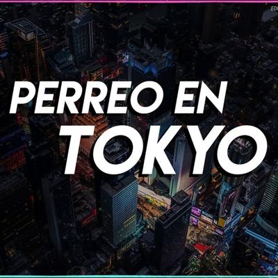 Perreo En Tokyo's cover