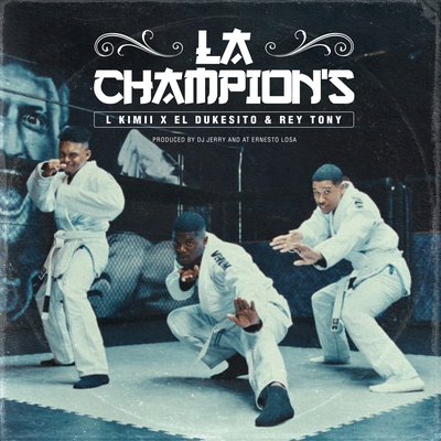 La Champions By L Kimii, El Dukesito, Rey Tony's cover