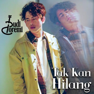 Tak Kan Hilang By Budi Doremi's cover