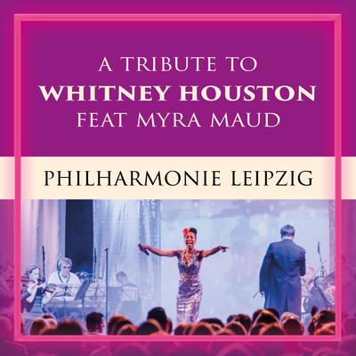 Run to You - Tribute to Whitney Houston By Philharmonie Leipzig, Myra Maud's cover