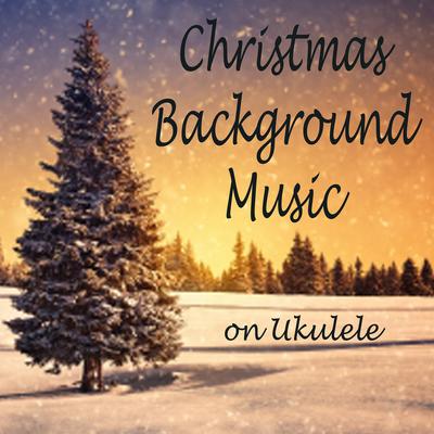 Christmas Background Music on Ukulele's cover