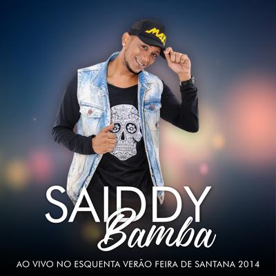 Tudo Que Você Quiser (Ao Vivo) By Saiddy Bamba's cover