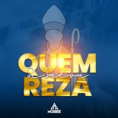 Quem Reza Se Salva By DJ Moisés's cover