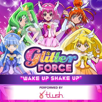 Glitter Force: Wake up Shake Up (Instrumental) By Noam Kaniel, Blush.'s cover